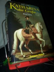 Katharina die Gro�e : Biographie / Gina Kaus