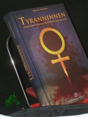 Tyranninnen : grausame Frauen der Weltgeschichte / Helmut Werner