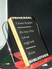 Die letzte Frist Leb und vergiss nicht. [Aus d. Russ.] / Valentin Rasputin. [�bers. von Erich Ahrndt u. Eckhard Thiele. Hrsg. von Nyota Thun]