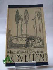 Novellen / Wladyslaw St. Reymont. Aus d. Poln. �bers. von Jean Paul d'Ardeschah ... Mit e. Nachw. hrsg. von Dietrich Scholze