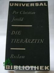 Die Tier�rztin : Roman / Per Christian Jersild. Aus d. Schwed. �bers. von Heidi Ruddigkeit. Bearb. von Udo Birckenholz. Nachw. von Hans-J�rgen Hube