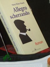 Allegro scherzando : Ost-West-Kuriosa ; Roman / Hans-Peter Haack