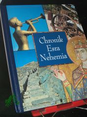 Bibel 2000||Teil: Bd. 6., Chronik; Esra; Nehemia / [Autoren Emmanuelle Bjerkem-Hirtz ... Fotos Frantisek Zvardon ... �bers. aus dem Franz.: Reinhard Tiffert]