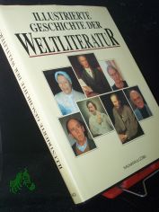Illustrierte Geschichte der Weltliteratur / Tore Zetterholm ; Peter Quennell. [�bers.: Werner Richter unter Mitarb. von Silvia Sumser. Bearb. und erg. Texte: Waltraud Still]