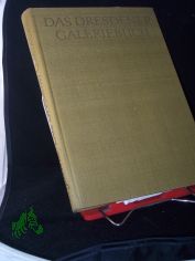 Das Dresdener Galeriebuch : 400 Jahre Dresdener Gem�ldegalerie / Ruth Seydewitz ; Max Seydewitz