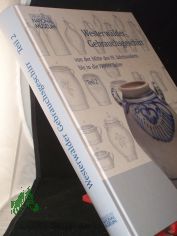 Westerw�lder Gebrauchsgeschirr von der Mitte des 19. Jahrhunderts bis in die 1960er Jahre, Band 2., Katalog der Gef��e und Nachdrucke ausgew�hlter Warenverzeichnisse / bearb. von Sabine Z�hlcke ...