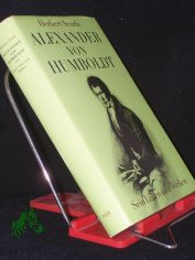 Alexander von Humboldt : Sein Leben u. Wirken / Herbert Scurla