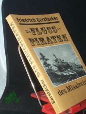 Die Flusspiraten des Mississippi / Friedrich Gerst�cker