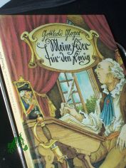 Meine Feder f�r den K�nig : aus d. Leben d. Ewald Christian von Kleist / Gotthold Gloger. [Ill. von Peter Muzeniek]