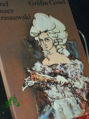 Gr�fin Cosel / Jozef Ignacy Kraszewski. [Alte anonyme �bers. aus d. Poln., �berarb. von Elfriede Bergmann]