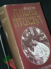 Alfons Mucha : e. K�nstlerleben / Jiri Mucha. Aus d. Tschech. von Gustav Just