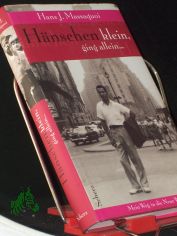 H�nschen klein, ging allein ... : mein Weg in die Neue Welt / Hans J. Massaquoi. Aus dem Amerikan. von Ulrike Wasel und Klaus Timmermann