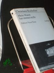 Mein Mann hat immer recht / Christiane Rochefort. [Aus d. Franz. �bers. von Walter Maria Guggenheimer. Mit e. Nachbemerkung von Harald Hauser]