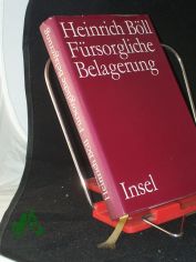 F�rsorgliche Belagerung : Roman / Heinrich B�ll