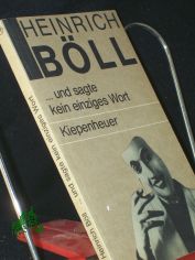 ... und sagte kein einziges Wort : Roman / Heinrich B�ll