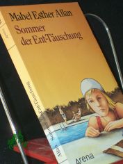 Sommer der Ent-T�uschung / Mabel Esther Allan. Aus d. Engl. �bertr. von Grit K�rner