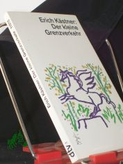 Der kleine Grenzverkehr oder Georg und die Zwischenf�lle / Erich K�stner