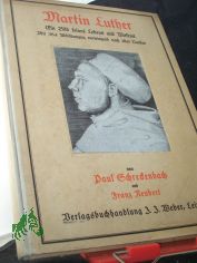 Martin Luther : Ein Bild s. Lebens u. Wirkens / Von Paul Schreckenbach ; Franz Neubert