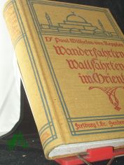 Wanderfahrten und Wallfahrten im Orient / Paul Wilhelm von Keppler