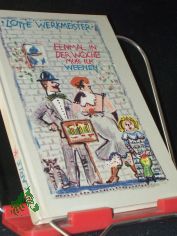 Lotte Werkmeister : Eenmal in d. Woche mu� ick weenen ... / Wolfgang Carl�