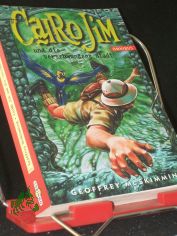 Cairo Jim und die verschwundene Stadt / Geoffrey McSkimming. Aus dem Engl. von Yvonne Hergane