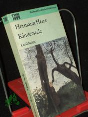 Kinderseele : Erz�hlungen / Hermann Hesse. [Ausw. Wulf Kirsten]