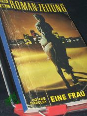 Roman-Zeitung||Teil: Nr. 120 [= Jg.] 1959, Nr. 6., Eine Frau allein / Agnes Smedley