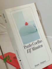 Elf Minuten : Roman / Paulo Coelho. Aus dem Brasilian. von Maralde Meyer-Minnemann