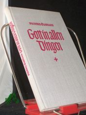 Gott in allen Dingen : 33 Betrachtungen / Pierre Charles. [Hrsg. v. Johannes Beckmann. �bers. v. Anneliese Lubinsky]
