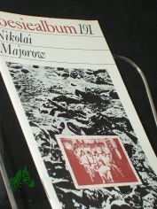 Poesiealbum 191, Nikolai Majorow / [Ausw. dieses Heftes: Birgit Mai. �bertr. von Uwe Gr�ning ... Innengrafik: Wolfgang Petrovsky]