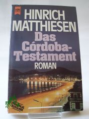 Das Cordoba-Testament : Roman / Hinrich Matthiesen