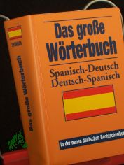 DAS GROSSE W�RTERBUCH SPANISCH-DEUTSCH; DEUTSCH-SPANISCH;