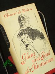Glanz und Elend der Kurtisanen / Honore de Balzac. Mit Ill. von Fritz Fischer. [�bers. von E. A. Rheinhardt]