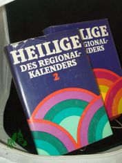 Heilige des Regionalkalenders / 2 B�nde, hrsg. von Hermann-Joseph Weisbender