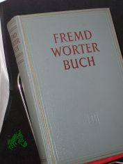 Fremdw�rterbuch / [Bearb. durch e. Redaktionskollektiv d. Hauptred. Deutsche Sprache. Gesamtleitg: Horst Klien]
