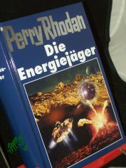 Perry Rhodan / 112., Die Energiej�ger / [Bearb.: Hubert Haensel]