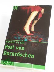 Post von Dornr�schen : Roman / Renate Blaes