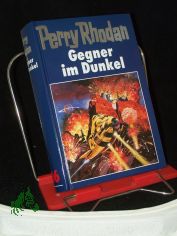 Perry Rhodan / Gegner im Dunkel / [Red.: Hubert Haensel]