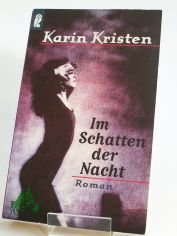 Im Schatten der Nacht : Roman / Karin Kristen