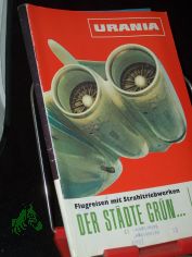 6/1970,  Der St�dte gr�n, Flugreisen mit Strahltriebwerken, Dipl.-Ing. C. Meyer Obermedizinalrat Dr. habil W. Muschter Dipl.-Ing. R. F�rster Prof. Dr.-Ing. H. Linke A. Heidemann Prof. Dr. H. Ullrich Dipl.-Journ. Elsa Lei� H. Meinhardt Dr. H