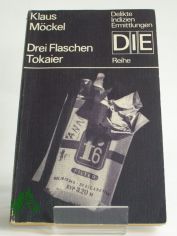 Drei Flaschen Tokaier / Klaus M�ckel