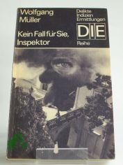 Kein Fall f�r Sie, Inspektor / Wolfgang M�ller