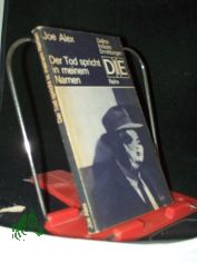 Der Tod spricht in meinem Namen / Joe Alex. Aus d. Poln. von Kurt Kelm