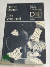 Das Vorurteil / Bernd Diksen