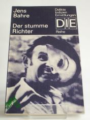 Der stumme Richter : Psychogramm e. M�rders / Jens Bahre
