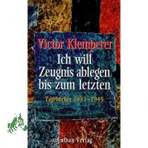 Ich will Zeugnis ablegen bis zum letzten /Tageb�cher 1933-1945,  SCHUBERAUSGABE in zwei B�nden, Victor Klemperer. Hrsg. von Walter Nowojski. Unter Mitarb. von Hadwig Klemperer