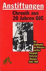 Anstiftungen : Chronik aus 20 Jahren OJC ; [e. Ver�ff. d. Dt. Inst. f�r Jugend u. Gesellschaft] / Horst-Klaus u. Irmela Hofmann (Hrsg.)