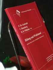 Bildung und Wohlstand : auf dem Weg zu einer vertr�glichen Lebensweise / Fachhochschule Wiesbaden. [Red.: Technologie- und Wissenstransfer der Fachhochschule Wiesbaden]. F.-Th. Gottwald ... (Hg.)