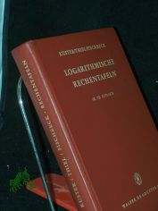 Logarithmische Rechentafeln f�r Chemiker, Pharmazeuten, Mediziner und Physiker