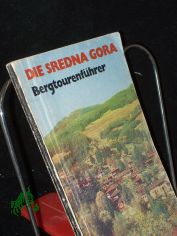 Die Sredna Gora : Bergtourenf�hrer / Georgi Danov. [Dt. �bers.: Ursula Siering-Boitchewa]